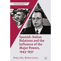 Spanish-Italian Relations and the Influence of the Major Powers, 1943-1957 [Paperback]