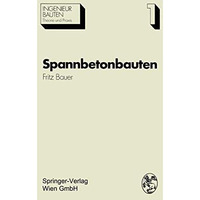 Spannbetonbauten: Konstruktion und Herstellung [Paperback]