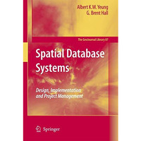 Spatial Database Systems: Design, Implementation and Project Management [Paperback]