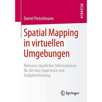 Spatial Mapping in virtuellen Umgebungen: Relevanz r?umlicher Informationen f?r  [Paperback]