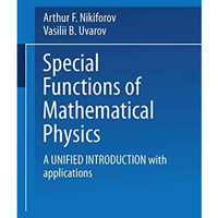 Special Functions of Mathematical Physics: A Unified Introduction with Applicati [Paperback]