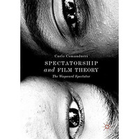 Spectatorship and Film Theory: The Wayward Spectator [Hardcover]