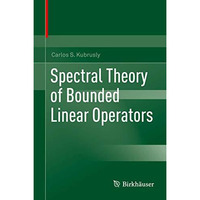 Spectral Theory of Bounded Linear Operators [Hardcover]