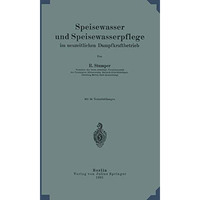 Speisewasser und Speisewasserpflege im neuzeitlichen Dampfkraftbetrieb [Paperback]