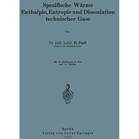 Spezifische W?rme Enthalpie, Entropie und Dissoziation technischer Gase [Paperback]