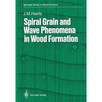 Spiral Grain and Wave Phenomena in Wood Formation [Paperback]