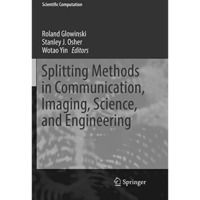 Splitting Methods in Communication, Imaging, Science, and Engineering [Paperback]