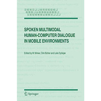 Spoken Multimodal Human-Computer Dialogue in Mobile Environments [Hardcover]