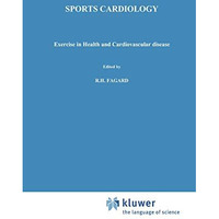 Sports Cardiology: Exercise in health and cardiovascular disease [Hardcover]