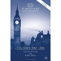 St. James's Place Tax Guide 2012-2013 [Hardcover]