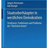 Staatsoberh?upter in westlichen Demokratien: Strukturen, Funktionen und Probleme [Paperback]