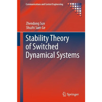 Stability Theory of Switched Dynamical Systems [Paperback]