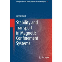 Stability and Transport in Magnetic Confinement Systems [Hardcover]