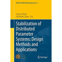 Stabilization of Distributed Parameter Systems: Design Methods and Applications [Hardcover]