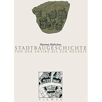 Stadtbaugeschichte von der Antike bis zur Neuzeit [Paperback]