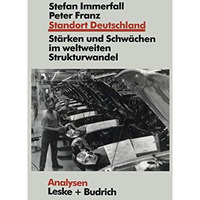 Standort Deutschland in der Bew?hrungsprobe: Seine St?rken und Schw?chen im welt [Paperback]