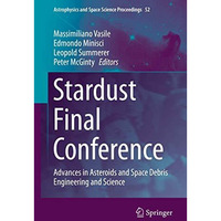 Stardust Final Conference: Advances in Asteroids and Space Debris Engineering an [Hardcover]