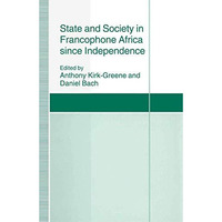 State and Society in Francophone Africa since Independence [Paperback]