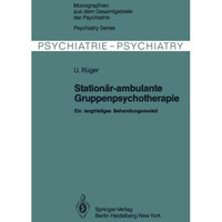 Station?r-ambulante Gruppenpsychotherapie: Ein langfristiges Behandlungsmodell [Paperback]