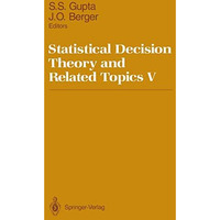 Statistical Decision Theory and Related Topics V [Paperback]