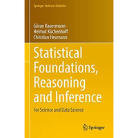 Statistical Foundations, Reasoning and Inference: For Science and Data Science [Hardcover]