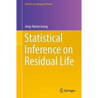 Statistical Inference on Residual Life [Hardcover]