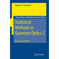 Statistical Methods in Quantum Optics 2: Non-Classical Fields [Hardcover]