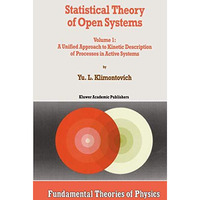 Statistical Theory of Open Systems: Volume 1: A Unified Approach to Kinetic Desc [Paperback]