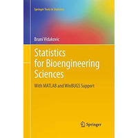 Statistics for Bioengineering Sciences: With MATLAB and WinBUGS Support [Paperback]