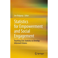 Statistics for Empowerment and Social Engagement: Teaching Civic Statistics to D [Hardcover]