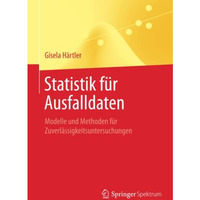 Statistik f?r Ausfalldaten: Modelle und Methoden f?r Zuverl?ssigkeitsuntersuchun [Paperback]