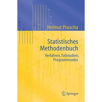 Statistisches Methodenbuch: Verfahren, Fallstudien, Programmcodes [Paperback]