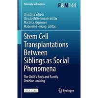 Stem Cell Transplantations Between Siblings as Social Phenomena: The Childs Bod [Hardcover]