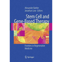 Stem Cell and Gene-Based Therapy: Frontiers in Regenerative Medicine [Hardcover]