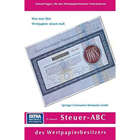 Steuer-ABC des Wertpapierbesitzers: Steuerfragen, die den Wertpapierbesitzer int [Paperback]