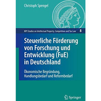 Steuerliche F?rderung von Forschung und Entwicklung (FuE) in Deutschland: ?konom [Hardcover]