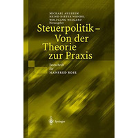 Steuerpolitik  Von der Theorie zur Praxis: Festschrift f?r Manfred Rose [Hardcover]