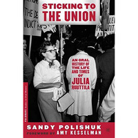 Sticking to the Union: An Oral History of the Life and Times of Julia Ruuttila [Paperback]