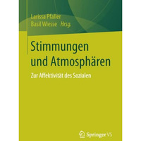 Stimmungen und Atmosph?ren: Zur Affektivit?t des Sozialen [Paperback]