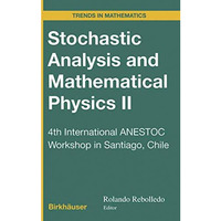 Stochastic Analysis and Mathematical Physics II: 4th International ANESTOC Works [Paperback]