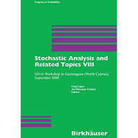 Stochastic Analysis and Related Topics VIII: Silivri Workshop in Gazimagusa (Nor [Hardcover]