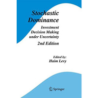 Stochastic Dominance: Investment Decision Making under Uncertainty [Paperback]