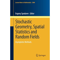 Stochastic Geometry, Spatial Statistics and Random Fields: Asymptotic Methods [Paperback]