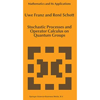 Stochastic Processes and Operator Calculus on Quantum Groups [Paperback]