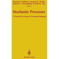 Stochastic Processes: A Festschrift in Honour of Gopinath Kallianpur [Paperback]