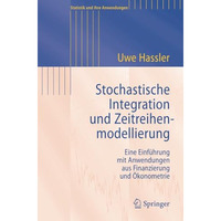 Stochastische Integration und Zeitreihenmodellierung: Eine Einf?hrung mit Anwend [Paperback]