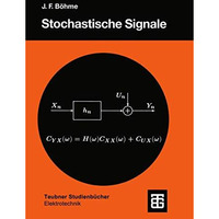 Stochastische Signale: Eine Einf?hrung in Modelle, Systemtheorie und Statistik [Paperback]