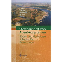 Stoffhaushalt von Auen?kosystemen: B?den und Hydrologie, Schadstoffe, Bewertunge [Paperback]