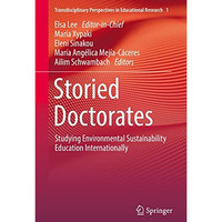 Storied Doctorates: Studying Environmental Sustainability Education Internationa [Hardcover]