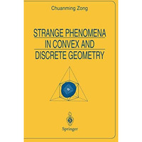 Strange Phenomena in Convex and Discrete Geometry [Paperback]